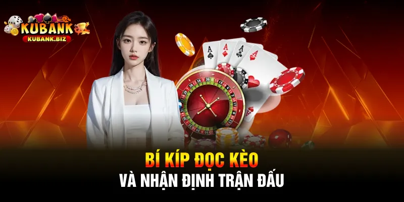 Bí kíp đọc kèo và nhận định trận đấu