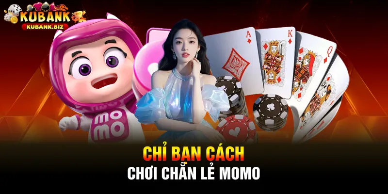 Chỉ bạn cách chơi chẵn lẻ Momo