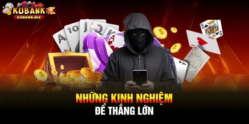 Những kinh nghiệm để thắng lớn
