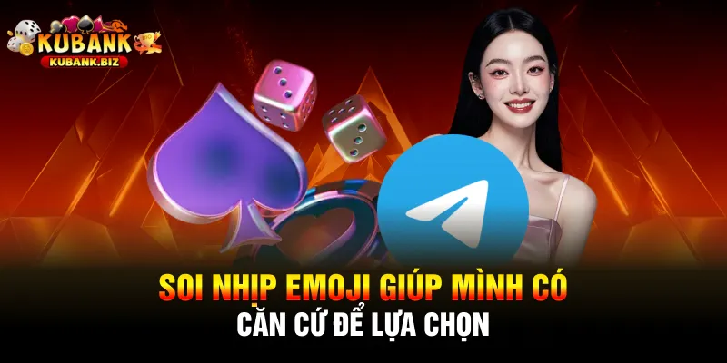 Soi nhịp emoji giúp mình có căn cứ để lựa chọn