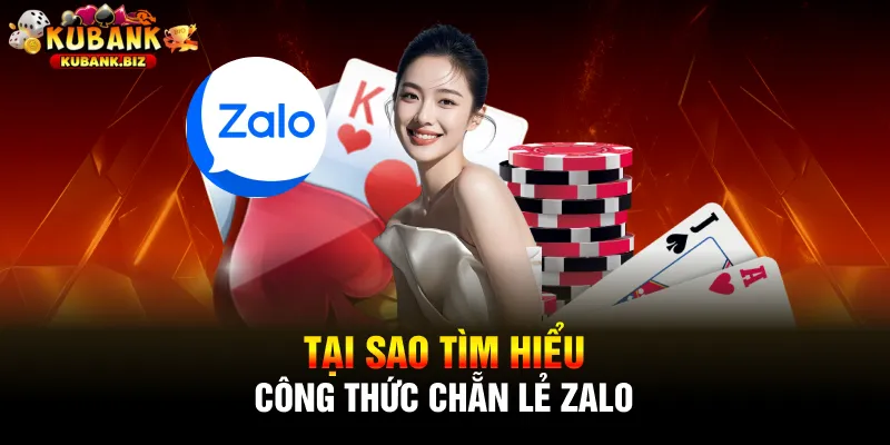 Tại sao tìm hiểu Công thức chẵn lẻ Zalo