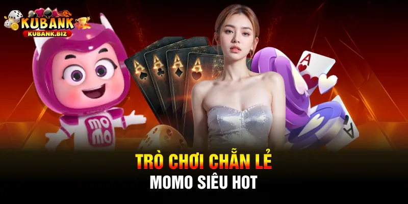 Trò chơi chẵn lẻ Momo siêu hot